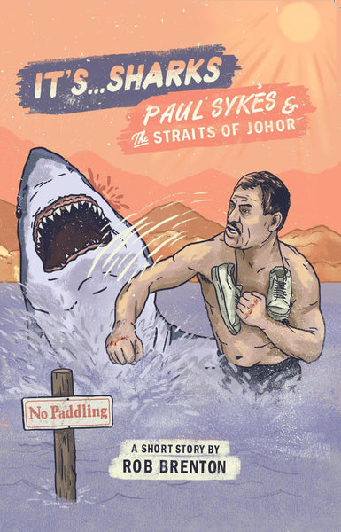 It's... Sharks!: Paul Sykes & The Straits of Johor