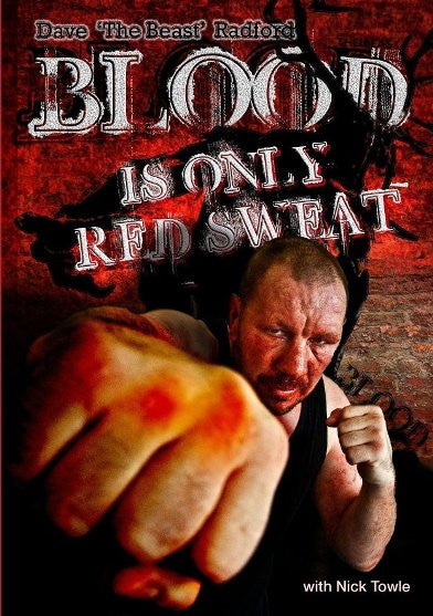 Blood is Only Red Sweat - Dave 'The Beast' Radford - Now Available on Kindle!