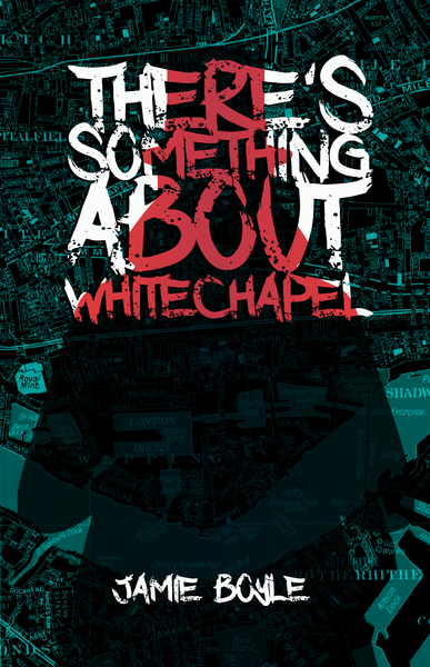 There's Something About Whitechapel