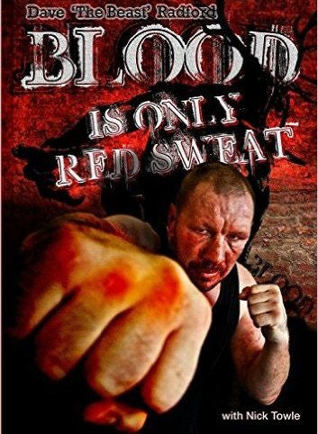 Blood is Only Red Sweat by Dave 'The Beast' Radford (Paperback)