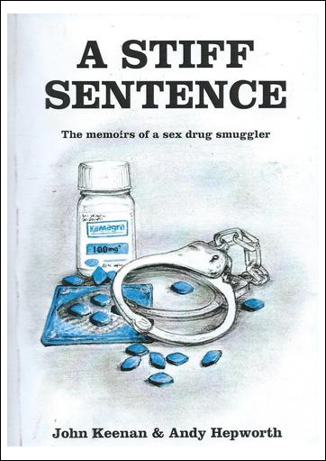 A Stiff Sentence: The Memoirs of a Sex Drug Smuggler by John Keenan